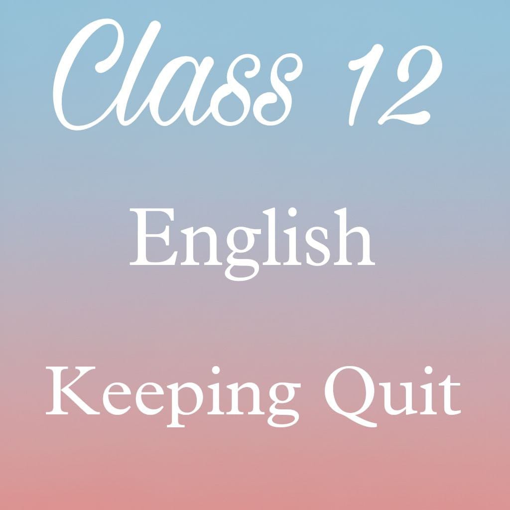 Class 12 English Flamingo Poem 2 Question Answer, keeping quite Question Answer