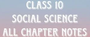 Class 10 Social Science Chapters Notes in Hindi