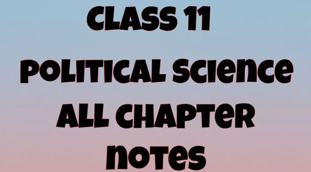Class 11 Political Science Chapters Notes in Hindi